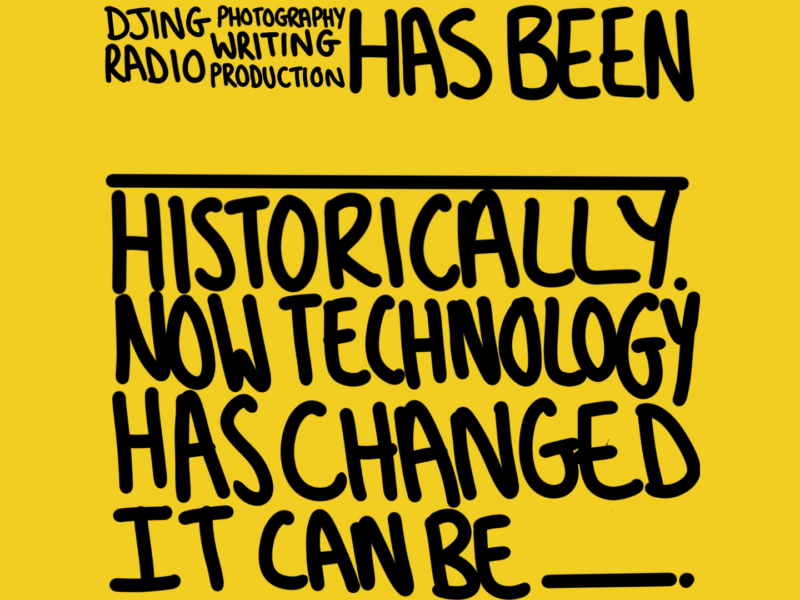 Post-it style yellow square with black writing which reads: DJing, radio, photography, writing, production has been 'blank space.' Historically. Now technology has changed it can be 'blank space.'